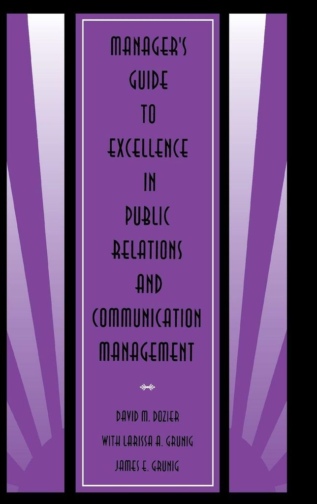 Manager's Guide to Excellence in Public Relations and Communication Management
