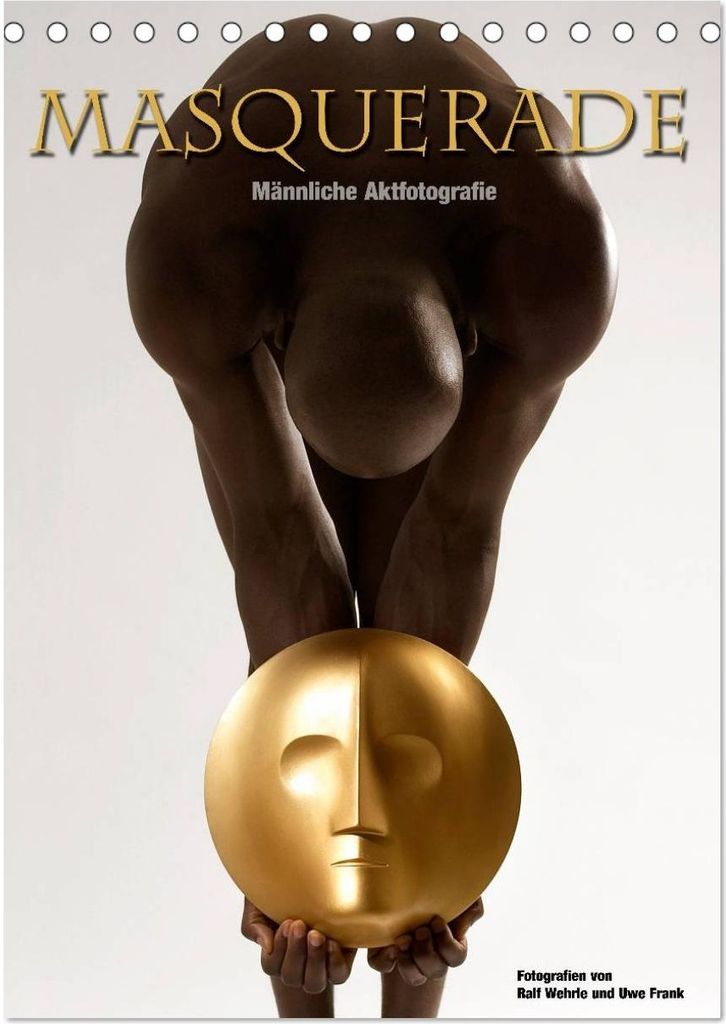 Masquerade - Männliche Aktfotografie (Tischkalender 2026 DIN A5 hoch), CALVENDO Monatskalender