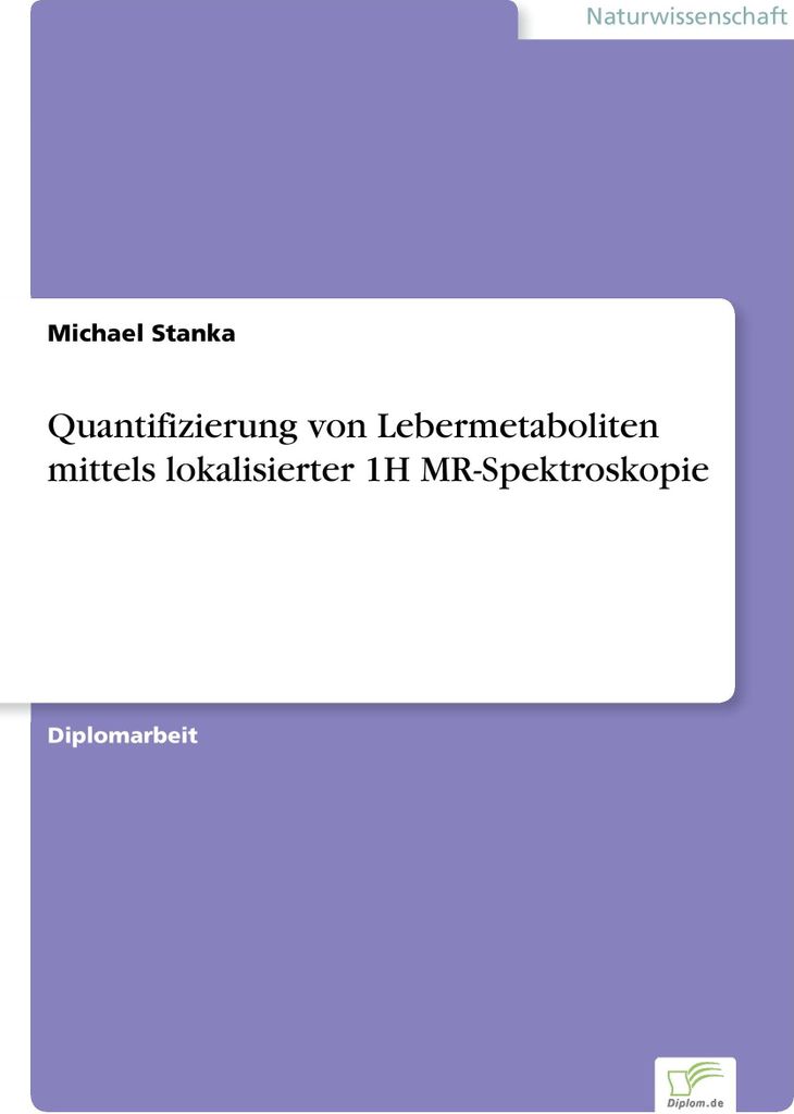 Quantifizierung von Lebermetaboliten mittels lokalisierter 1H MR-Spektroskopie