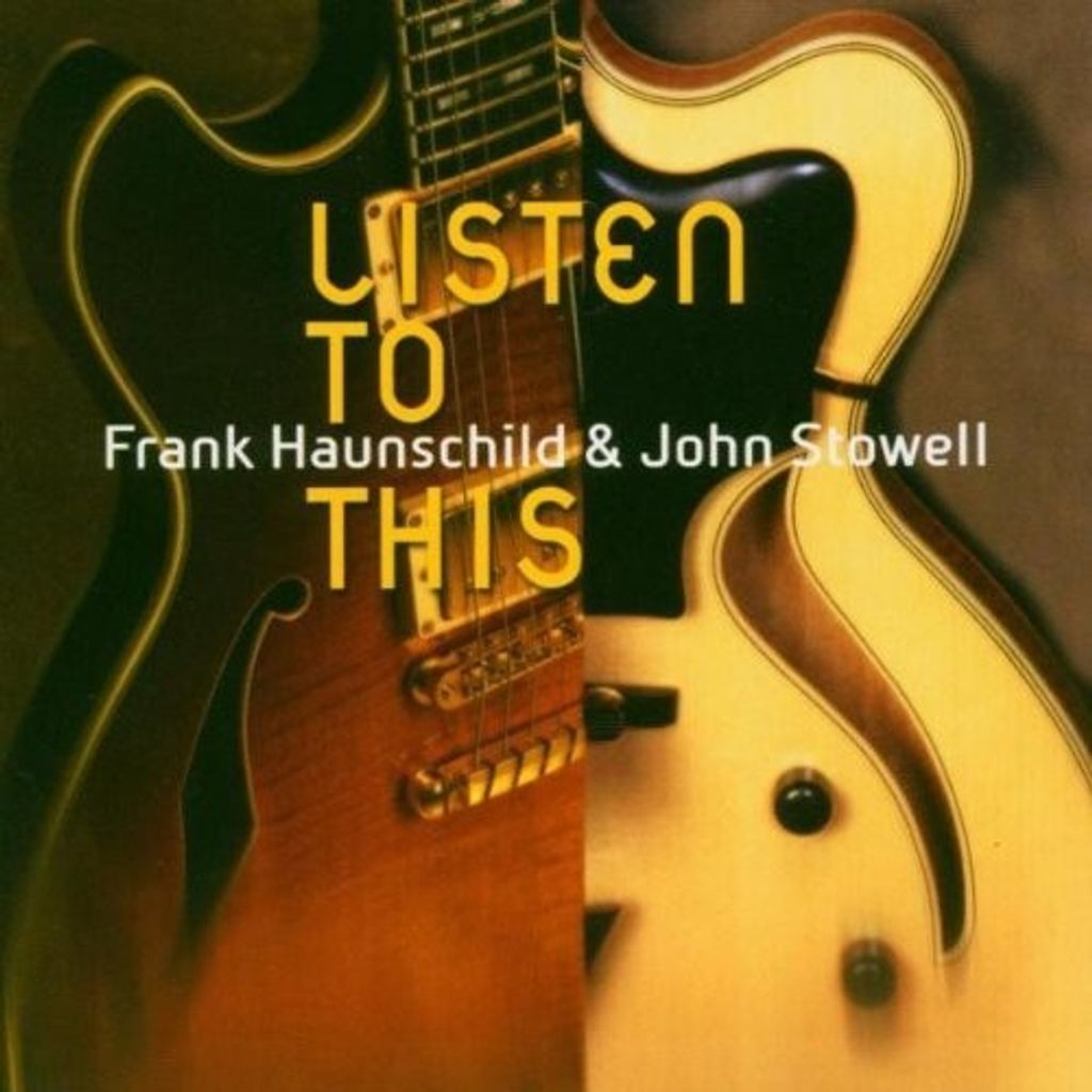 Haunschild,Frank & Stowell,John-Listen To This