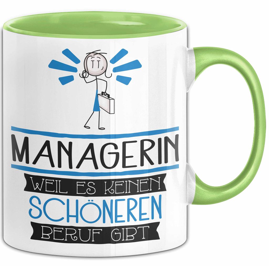 Managerin Weil Es Keinen Schöneren Beruf Gibt Tasse Geschenk für Eine Managerin Lustig (Grün)