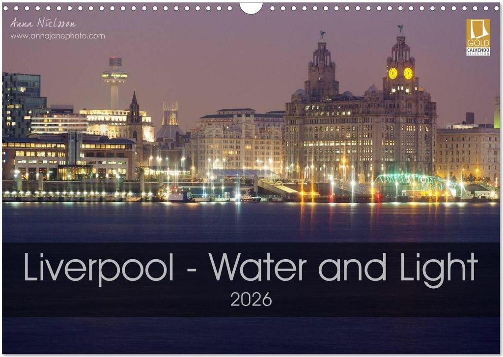 Liverpool - Water and Light (Wall Calendar 2026 DIN A3 landscape), CALVENDO 12 Month Wall Calendar
