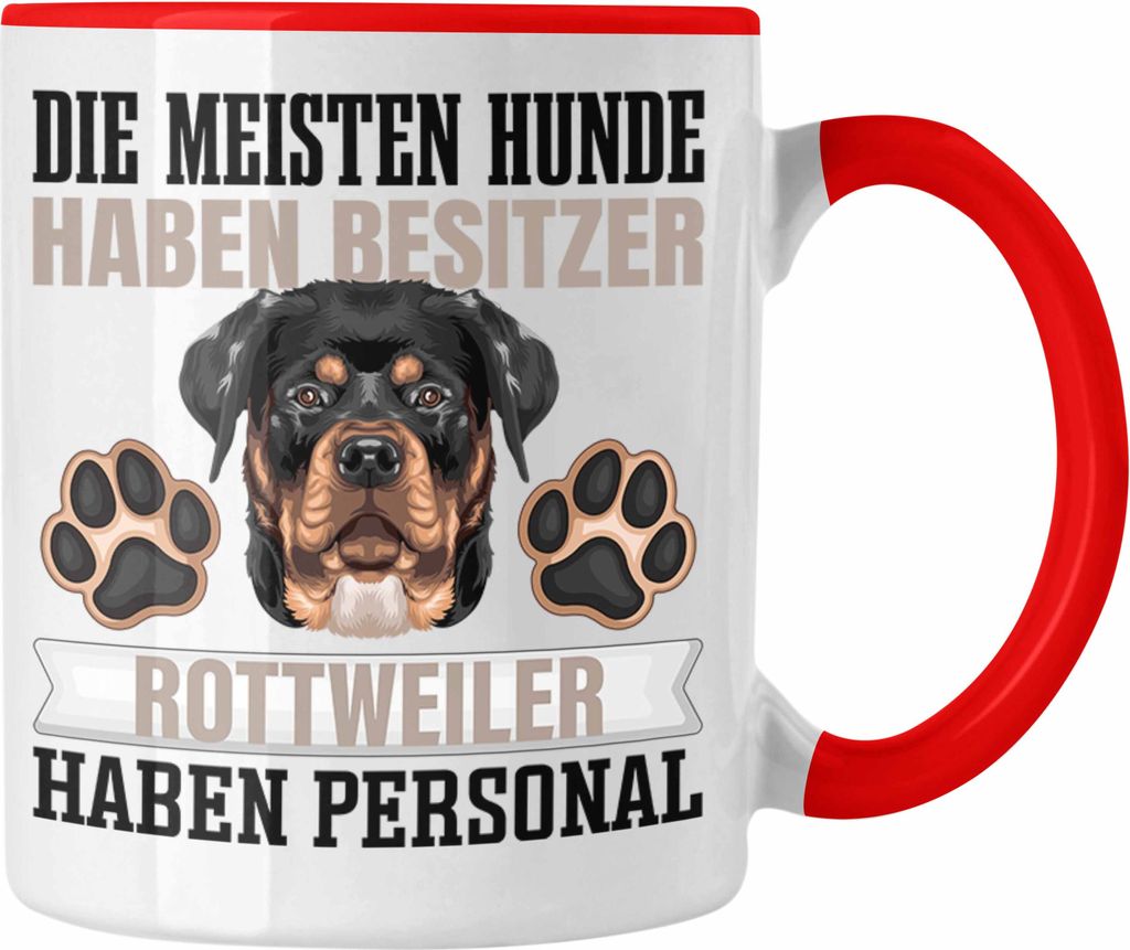 Trendation - Rottweiler Besitzer Tasse Geschenk Lustiger Spruch Geschenkidee Besitzerin Rottweiler Haben Personal (Rot)