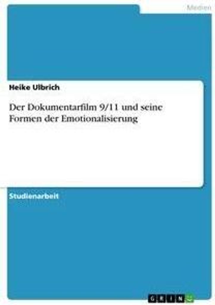 Der Dokumentarfilm 9/11 und seine Formen der Emotionalisierung
