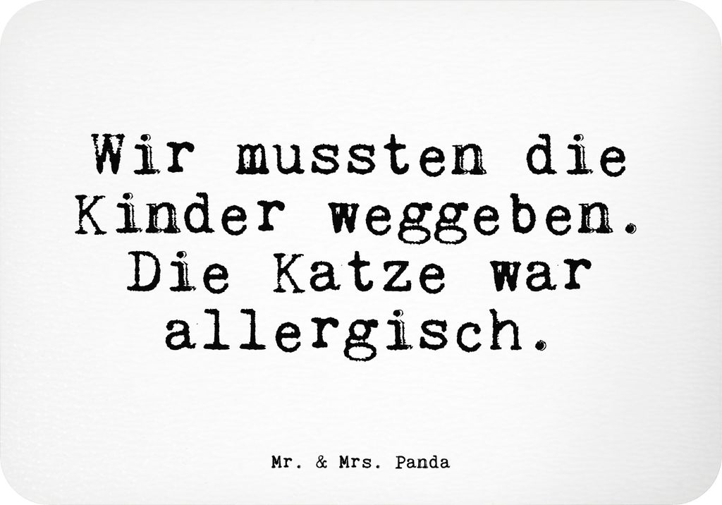 Mr. & Mrs. Panda Kühlschrankmagnet Wir mussten die Kinder... - Weiß - Geschenk, Spruch Sprüche Weisheiten Zitate Lustig Weisheit Worte, Katzen, ...
