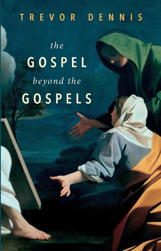The Gospel Beyond the Gospels