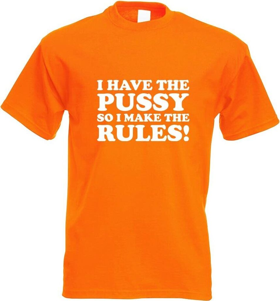 Kiwistar - T-Shirt - orange - I Have The Pussy Motiv Bedruckt Funshirt Design Print - mit Motiv Bedruckt - Funshirt Design - Sport - Freizeit - Her...