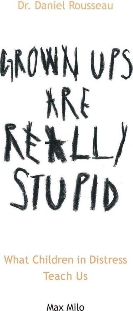 Grown Ups are Really Stupid