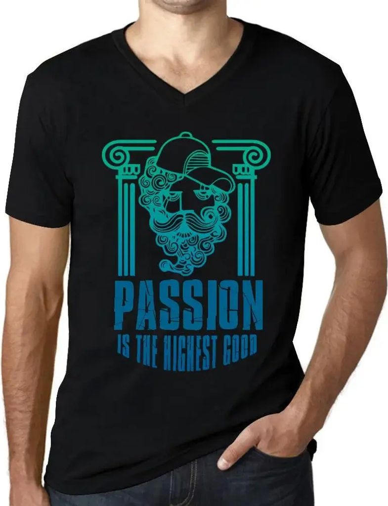 Herren Grafik T-Shirt V-Ausschnitt Leidenschaft ist das höchste Gut – Passion Is The Highest Good – Öko-Verantwortlich Vintage Jahrgang Kurzarm