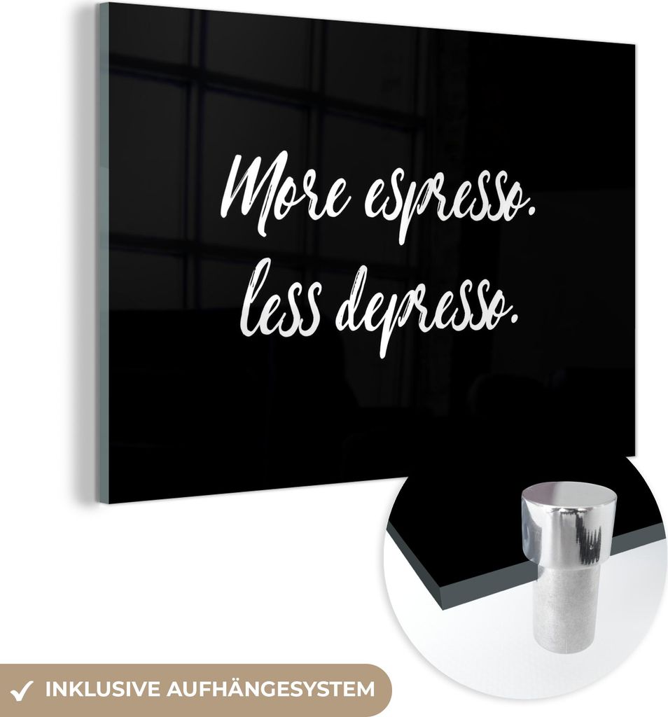 MuchoWow Glasbilder - Bilder auf Wandbild - Foto auf Glas Zitate - Kaffee - Mehr Espresso weniger Depresso - Sprichwörter - Espresso 90x60 cm Wand...