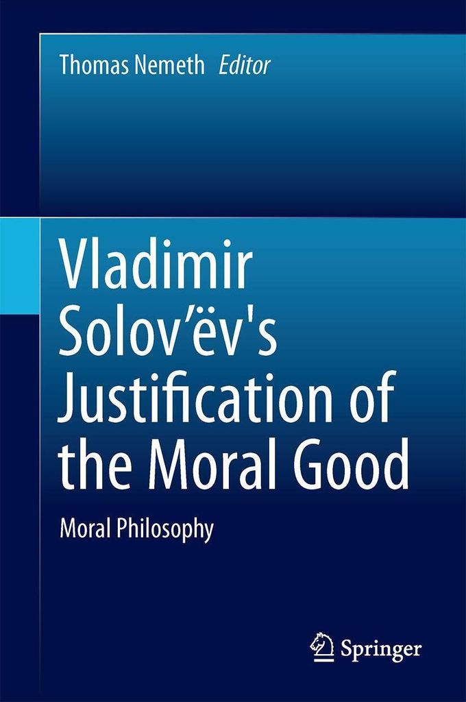 Vladimir Solov'ëv's Justification of the Moral Good