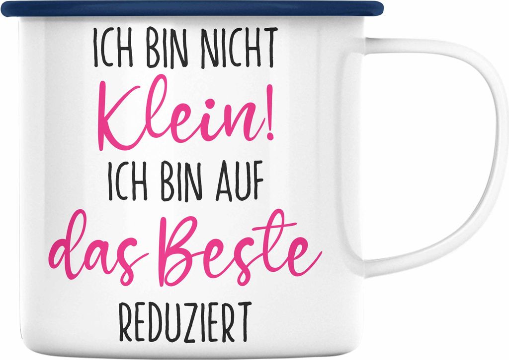 Trendation - Lustige Emaille Tasse Ich Bin Nicht Klein Ich Produktbild 