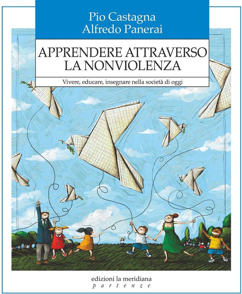 Apprendere attraverso la nonviolenza. Vivere, educare, insegnare nella società di oggi