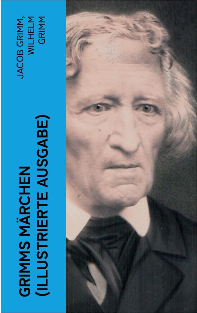 Grimms Märchen (Illustrierte Ausgabe)