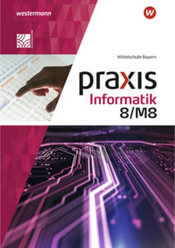 Livre Scolaire Informatique 8/M8 : Praxis Informatik Mittelschule BY