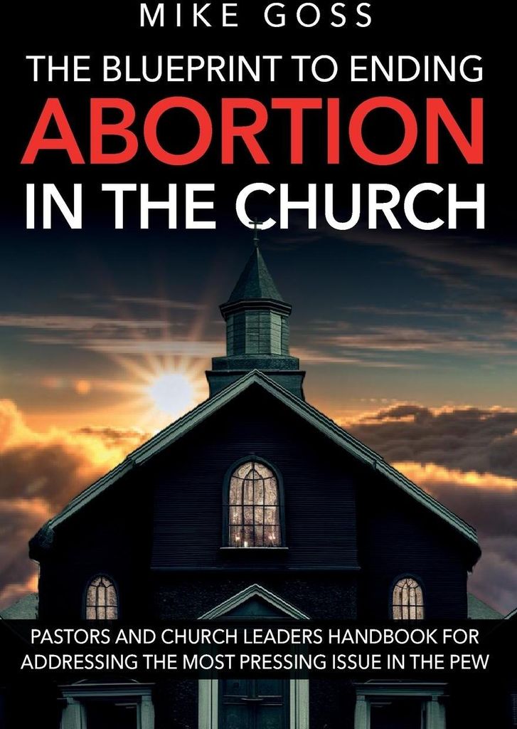 The Blueprint to Ending Abortion in the Church