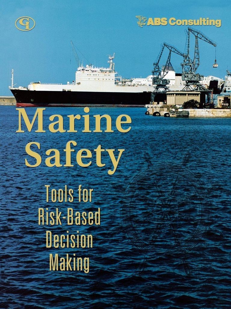 Marine Safety: Tools for Risk-Based Decision Making. Consulting .