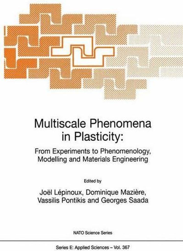 Multiscale Phenomena in Plasticity: From Experiments to Phenomenology, Modelling and Materials Engineering