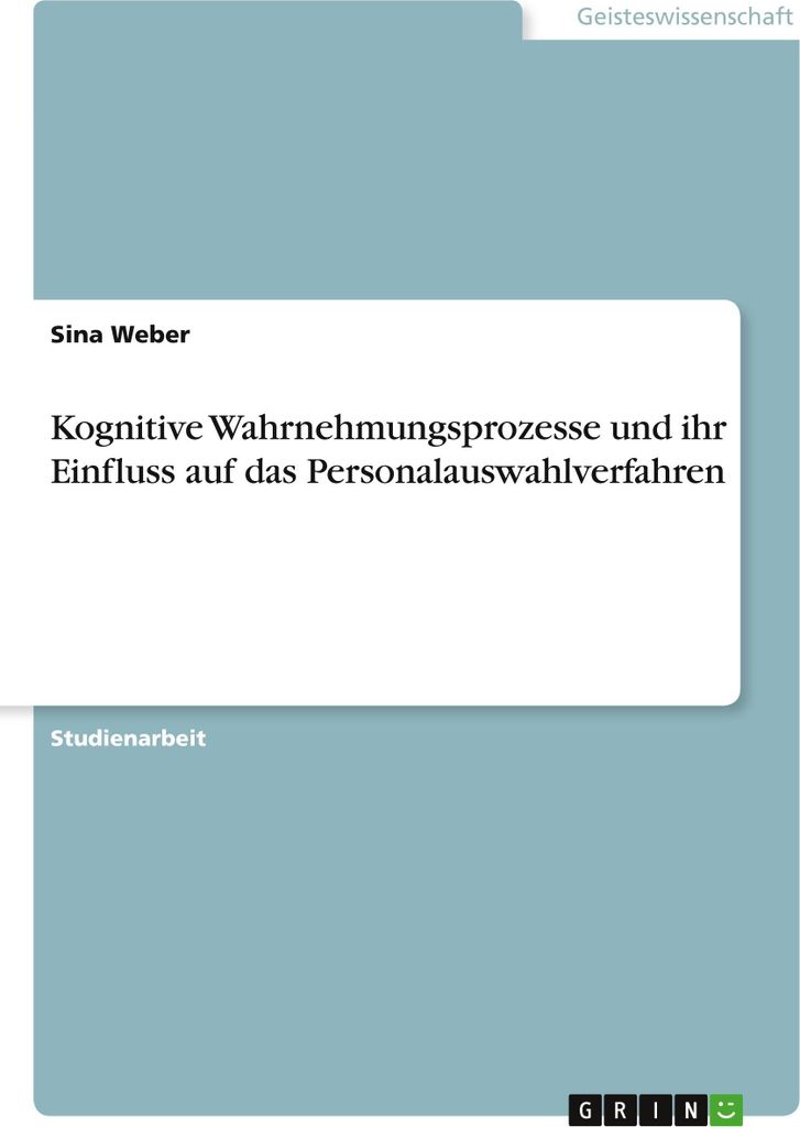 Kognitive Wahrnehmungsprozesse und ihr Einfluss auf das Personalauswahlverfahren