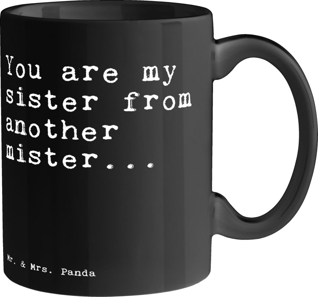 Mr. & Mrs. Panda Trinkbecher You are my sister... - Schwarz - Geschenk, schöne tasse, Kaffeepott, Freundin, Sprüche, Keramiktasse, beste, Kaffeet...
