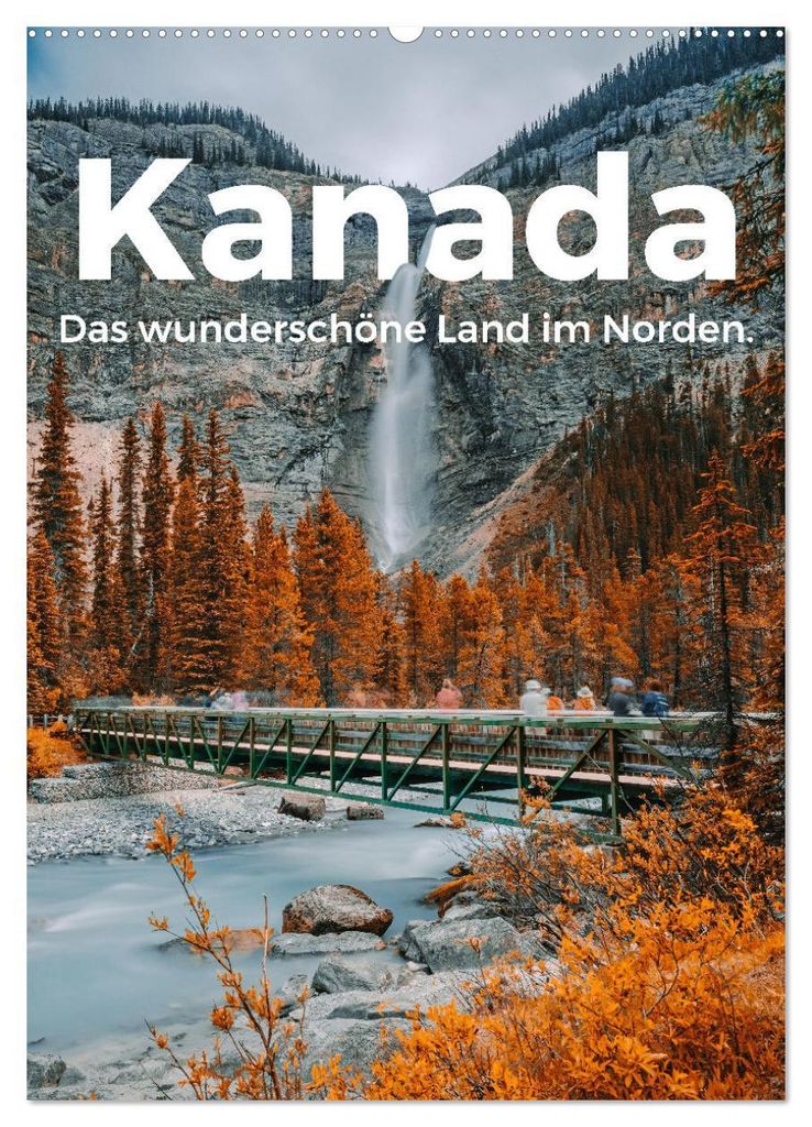 Kanada - Das wunderschöne Land im Norden. (Wandkalender 2027 DIN A2 hoch), CALVENDO Monatskalender