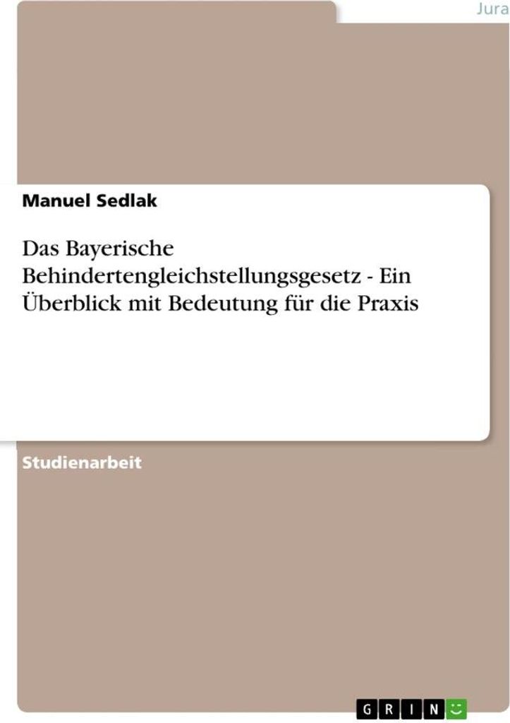 Das Bayerische Behindertengleichstellungsgesetz - Ein Überblick mit Bedeutung für die Praxis