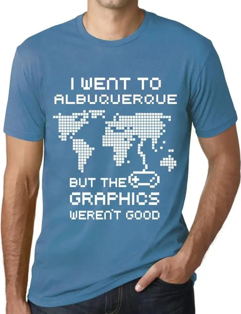 Herren Grafik T-Shirt Ich war in Albuquerque aber die Grafiken waren nicht gut – I Went To Albuquerque But The Graphics Weren’t Good