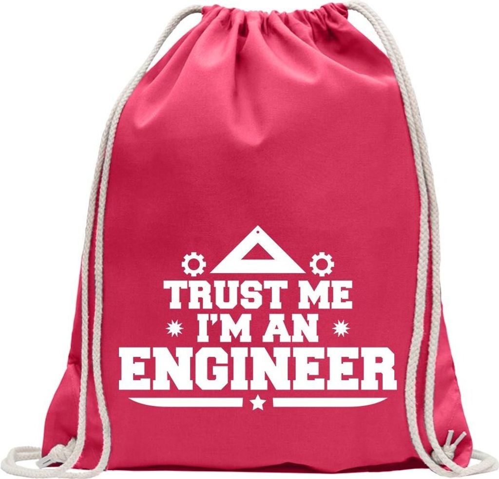 Kiwistar - Turnbeutel - pink - Trust me, im a Engineer - Fun Rucksack Sport Beutel Gymsack Baumwolle mit Ziehgurt