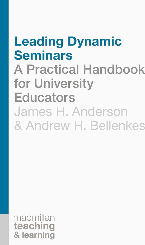 Dynamische Seminare leiten: Ein Praxishandbuch für Hochschullehrer (Palgrave Teaching and Learning)