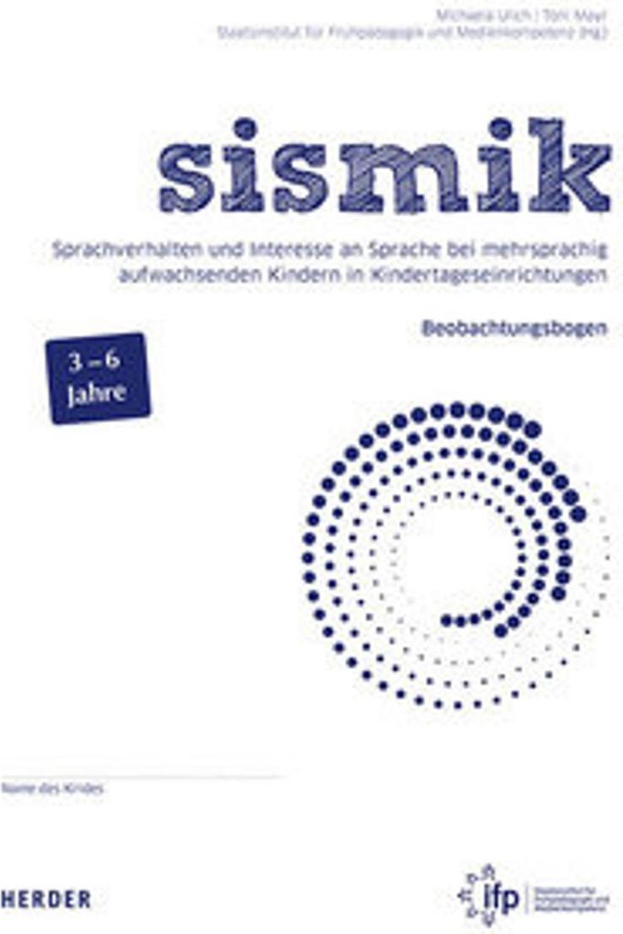 sismik. Sprachverhalten und Interesse an Sprache bei mehrsprachig aufwachsenden Kindern in Kindertageseinrichtungen