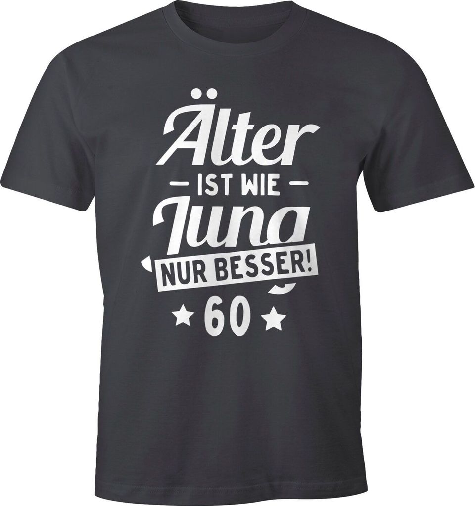 Herren T-Shirt runder Geburtstag Alter Älter ist wie Jung nur besser 30, 40, 50, 60, 65, 70, 75 oder 80 Jährigen Moonworks 60 dunkelgrau 4XL