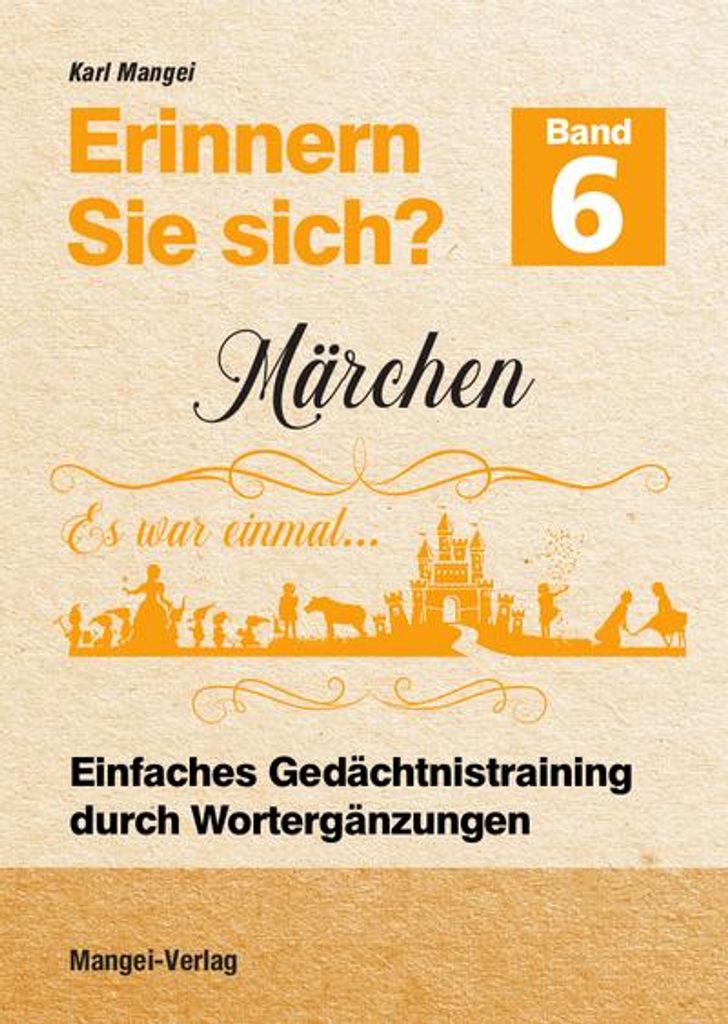 Erinnern Sie sich? Märchen: Einfaches Gedächtnistraining durch Wortergänzungen - Band 6 (Erinnern Sie sich?: Einfaches Gedächtnistraining durch...