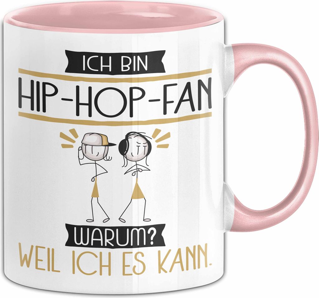 Hip-Hop-Fan Tasse Geschenk Ich Bin Hip-Hop-Fan Warum Weil Ich Es Kann Geschenkidee Geburtstag (Rosa)