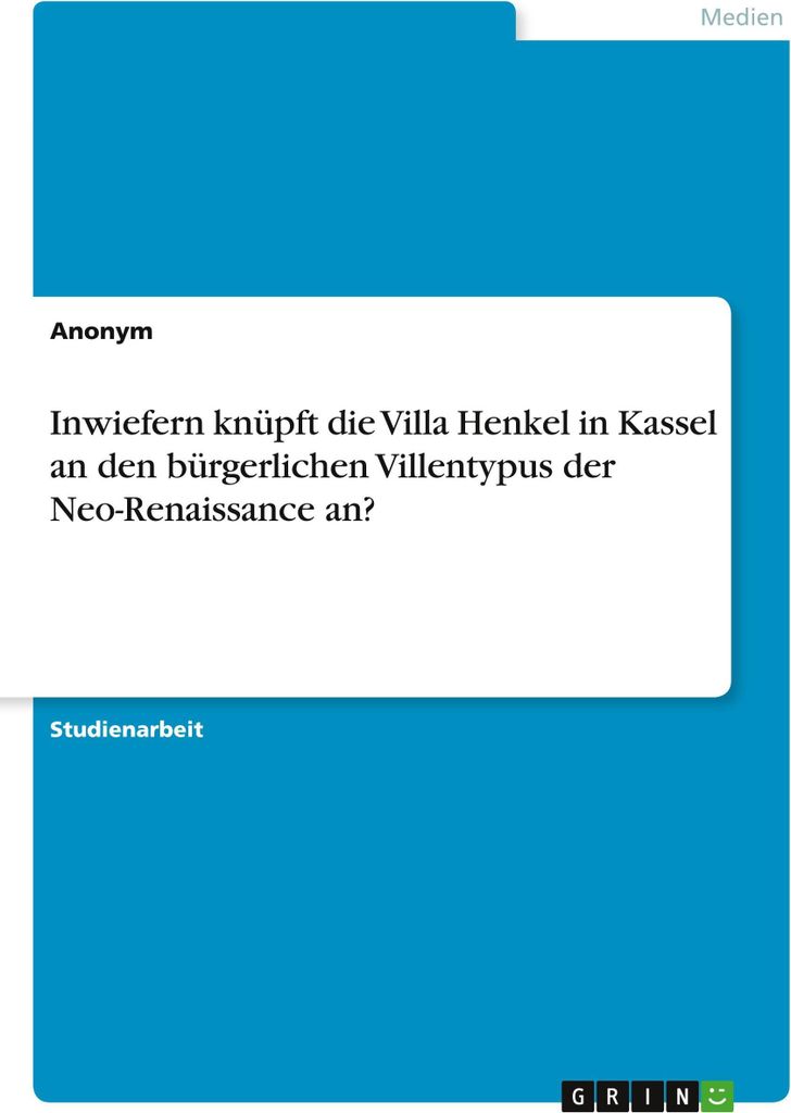 Inwiefern knüpft die Villa Henkel in Kassel an den bürgerlichen Villentypus der Neo-Renaissance an?