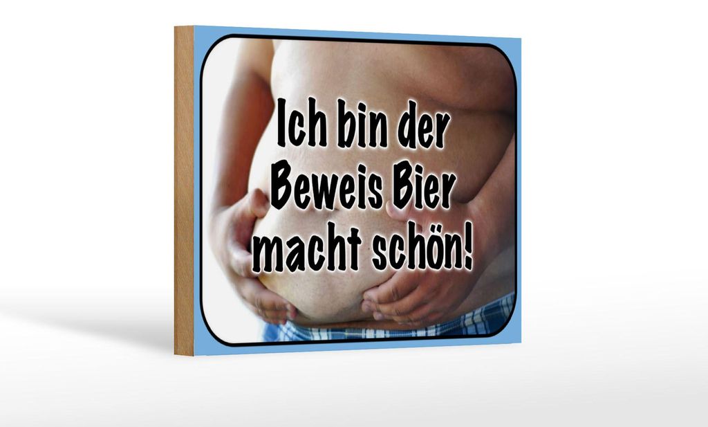 Holzschild Spruch 18x12cm bin Beweis Bier macht schön