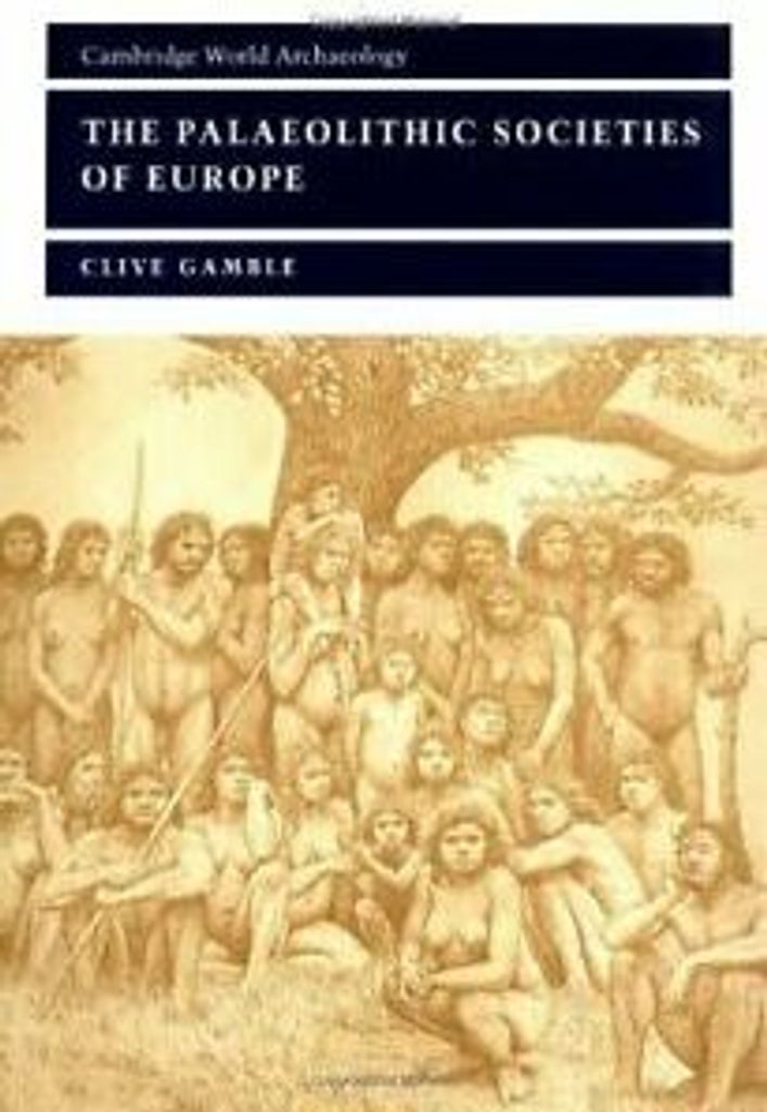 The Palaeolithic Societies of Europe, Gamble, Clive New,,