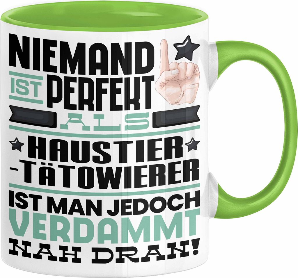 Haustier-Tätowierer Geschenk Tasse Lustige Geschenkidee für Haustier-Tätowierer Geburtstag Kaffee-Becher Niemand Ist Perfekt Aber Als Haustier-T...