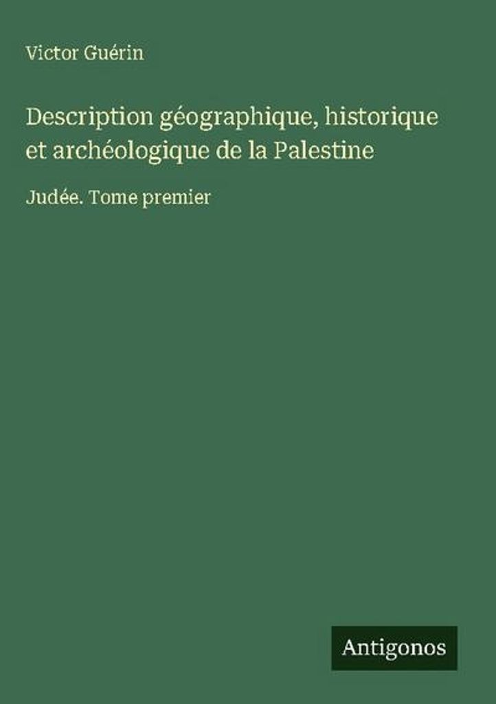 Geographische, historische und archäologische Beschreibung Palästinas