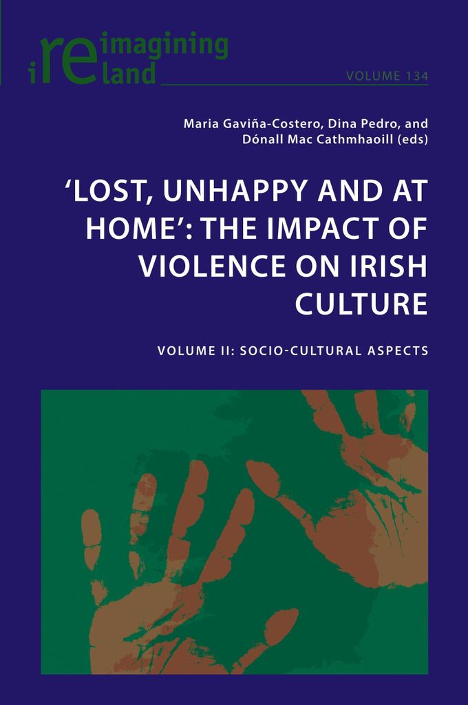 'Lost, Unhappy and at Home': The Impact of Violence on Irish Culture