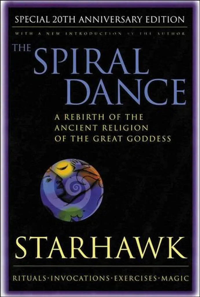 Spiral Dance 20th Anniversary Rebirth of Ancient Religion Starhawk