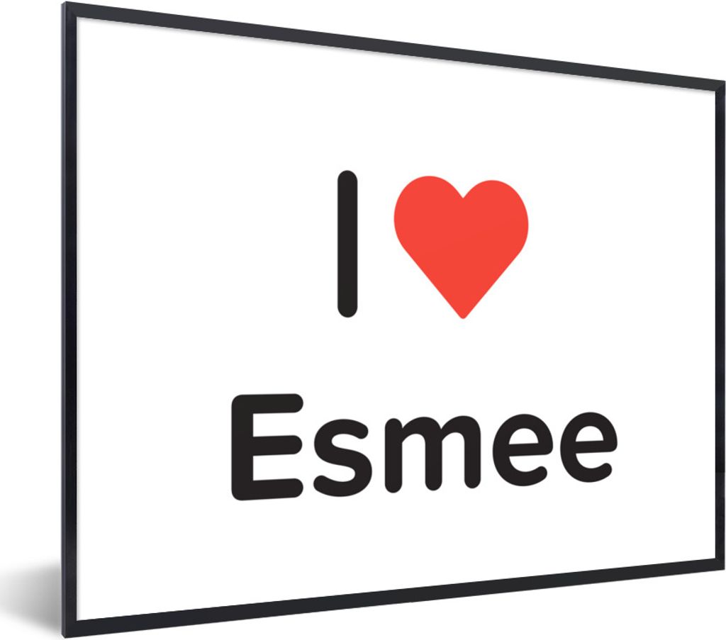 MuchoWow Gerahmtes Poster Ich liebe - Esmee - Mädchen 40x30 cm - Poster mit Schwarzem Bilderrahmen Wandposter Rahmen Foto Bilder - Kunstposter -...