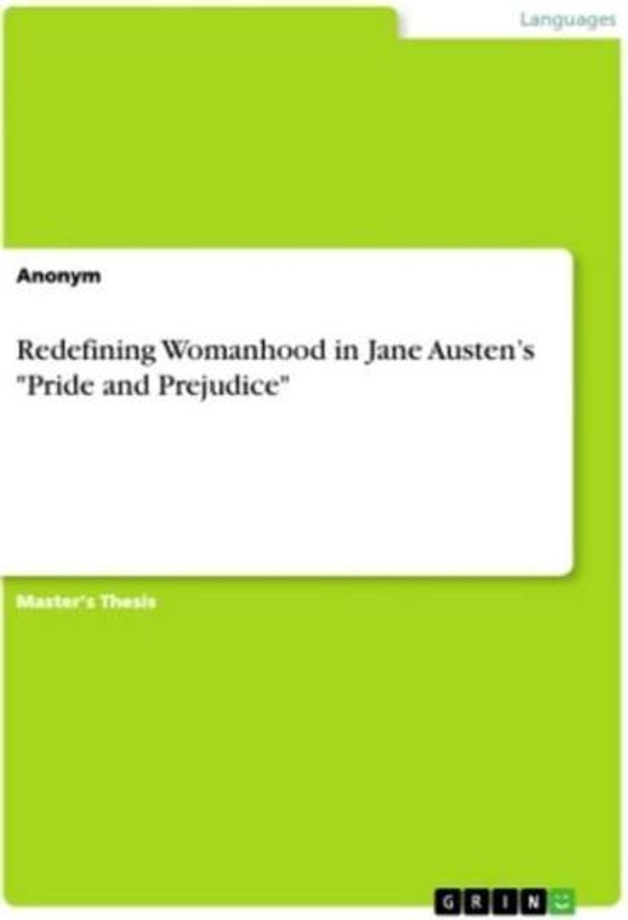 Redefining Womanhood in Jane Austen's \Pride and Prejudice\""
