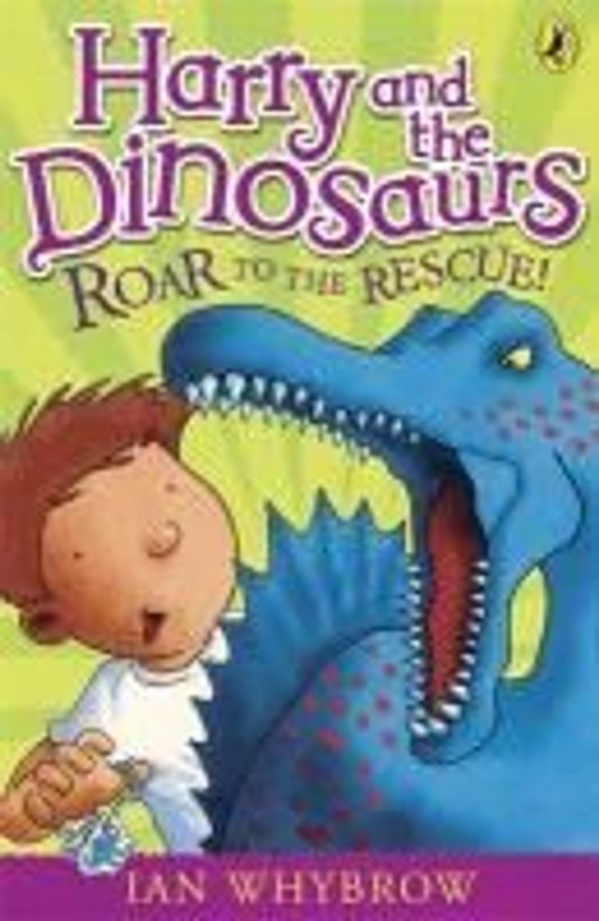 Whybrow, I: Harry and the Dinosaurs: Roar to the Rescue!