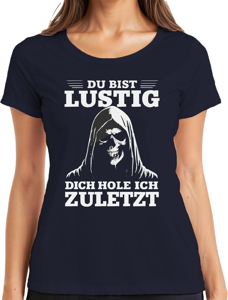 Du bist lustig dich hole ich zuletzt sarkastisch gruselig Gothic Damen T-Shirt, Navy, 3XL