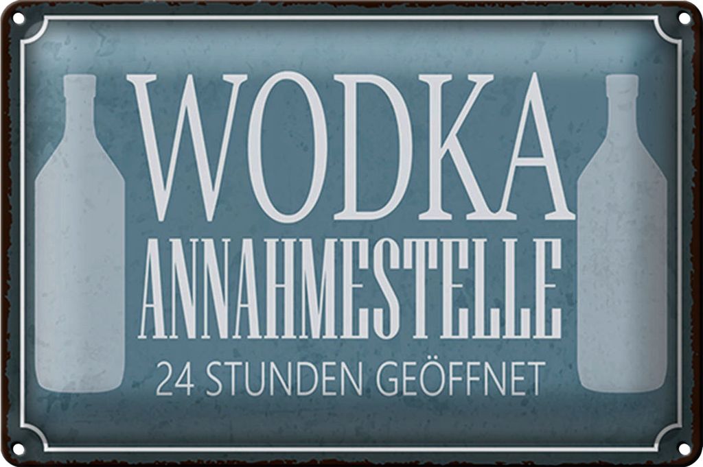 Blechschild Spruch 40x30cm Wodka Annahmestelle 24 Stunden