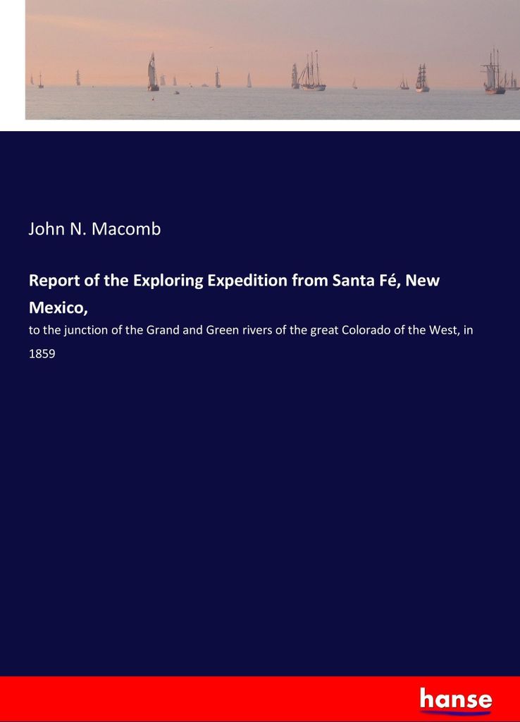 Report of the Exploring Expedition from Santa Fé, New Mexico,