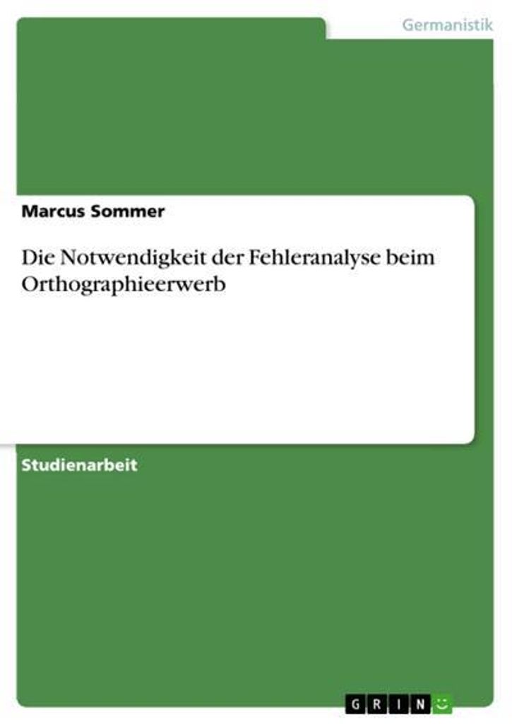 Die Notwendigkeit der Fehleranalyse beim Orthographieerwerb