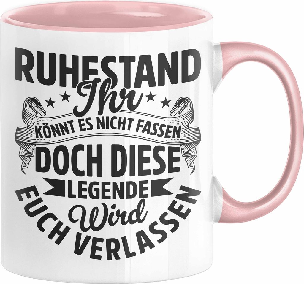 Ruhestand Geschenk Tasse Lustiger Spruch Ihr Könnt Es Nicht Fassen Doch Diese Legende Wird Euch Verlassen (Rosa)