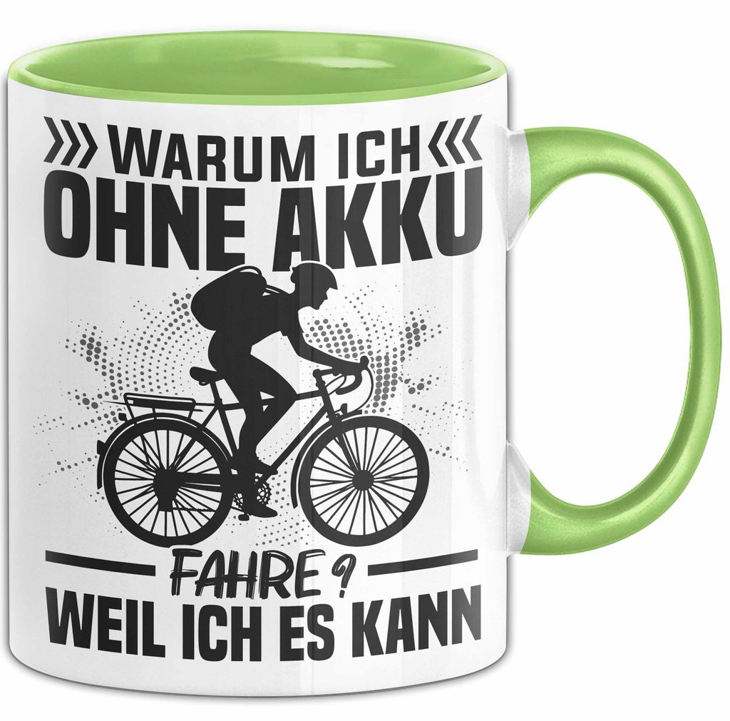 Fahrradfahrer Tasse Geschenk Warum Ich Ohne Akku Fahre Weil Ich Es Kann (Grün)