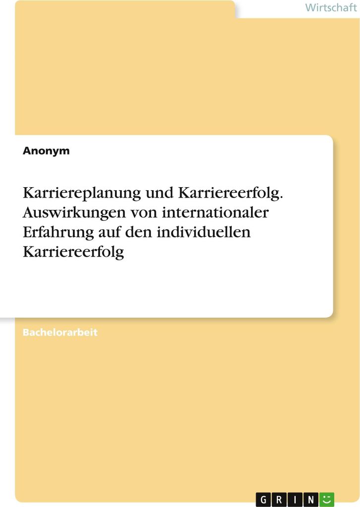 Karriereplanung und Karriereerfolg. Auswirkungen von internationaler Erfahrung auf den individuellen Karriereerfolg